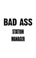 Bad Ass Station Manager: Awesome Station Manager Notebook, Station Managing/Organizer Journal Gift, Diary, Doodle Gift or Notebook - 6 x 9 Compact Size, 109 Blank Lined Page