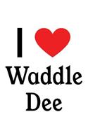 I Love Waddle Dee: Waddle Dee Designer Notebook