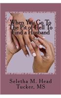 When You Go To The Pit of Hell to Find a Husband: Where's My Boaz?