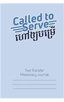 Called to Serve Two-Transfer Missionary Journal