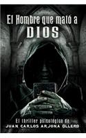 El hombre que mato a Dios.