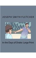 In the Days of Drake: Large Print