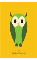 Owl Spelling Journal: Kids Owl Writing Workbook For Spelling Words and Phrases