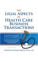The Legal Aspects of Health Care Business Transactions