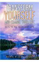 Transform Yourself and Change Your Life
