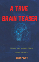 A True Brain Teaser