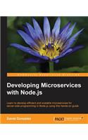 Developing Microservices with Node.js