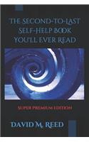 Second to Last Self-Help Book You'll Ever Read