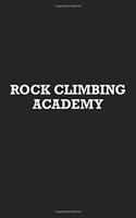 Rock Climbing Academy: A 6x9 Inch Matte Softcover Journal Notebook with 120 Blank Lined Pages