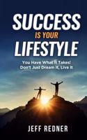 Success Is Your Lifestyle