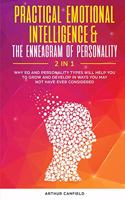 Practical Emotional Intelligence & the Enneagram of Personality 2 in 1: Why Eq and Personality Types Will Help You to Grow and Develop in Ways You May Not Have Ever Considered