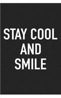 Stay Cool and Smile: A 6x9 Inch Matte Softcover Journal Notebook with 120 Blank Lined Pages and an Uplifting Positive Cover Slogan