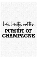 Life Liberty and the Pursuit of Champagne