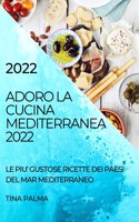 Adoro La Cucina Mediterranea 2022