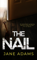 NAIL an absolutely gripping British crime thriller full of twists