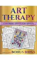 Coloring Sheets for Adults (Art Therapy): This book has 40 art therapy coloring sheets that can be used to color in, frame, and/or meditate over: This book can be photocopied, printed and do