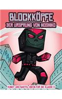 Kunst und Bastel-Ideen für die Klasse 2 (Blockköpfe - Der Ursprung von Hoshiko): Dieses Blockköpfe Papier -Bastelbuch für Kinder kommt mit 3 speziell ausgewählten Blockkopf-Charakteren, 4 zufälligen Charakteren und 1 Schwebeboard(2 Kunst Und Bastel-Ideen Für Die Klasse 2)