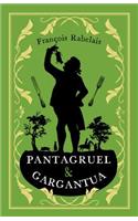 Pantagruel and Gargantua: Newly Translated and Annotated (Alma Classics Evergreens)(Evergreens)