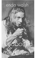 bedbound & misterman: two plays