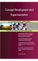 Concept Development And Experimentation A Complete Guide - 2020 Edition