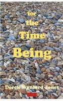 For the Time Being
