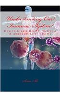 Understanding Our Immune System!