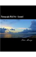 Photography With Pete - Cozumel