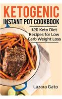 Ketogenic Instant Pot Cookbook: 122 Keto Diet Recipes for Low Carb Weight Loss