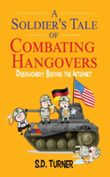 Soldier's Tale of Combating Hangovers: Debauchery Before the Internet