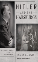 Hitler and the Habsburgs