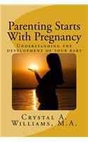 Parenting Starts With Pregnancy