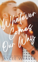 Whatever Comes Our Way
