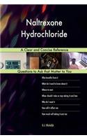 Naltrexone Hydrochloride; A Clear and Concise Reference