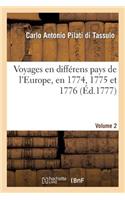 Voyages En Différens Pays de l'Europe, En 1774, 1775 Et 1776 Volume 2