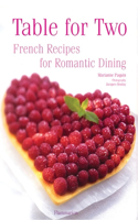 Table for Two: French Recipes for Romantic Dining: French Recipes for Romantic Dining