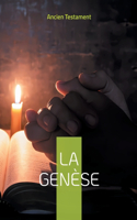 Genèse: Le premier livre de la Bible et de l'Ancien Testament