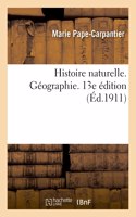 Histoire Naturelle. Géographie. 13e Édition