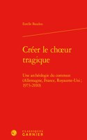 Creer Le Choeur Tragique