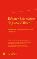 Reparer Une Maison de Poupee d'Ibsen ?: Reecritures, Remaniements Et Suites (1879-1903)