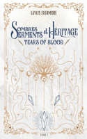 Sombres Serments et héritage - 1. Tears of blood