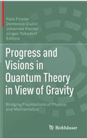 Progress and Visions in Quantum Theory in View of Gravity