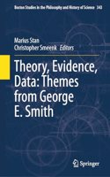 Theory, Evidence, Data: Themes from George E. Smith