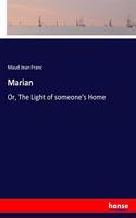 Marian: Or, The Light of someone's Home