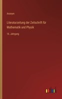 Literaturzeitung der Zeitschrift für Mathematik und Physik: 16. Jahrgang