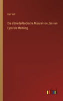 Die altniederländische Malerei von Jan van Eyck bis Memling