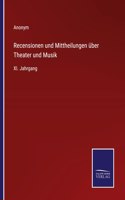 Recensionen und Mittheilungen uber Theater und Musik