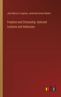 Freedom and Citizenship. Selected Lectures and Addresses