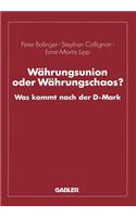 Währungsunion oder Währungschaos?