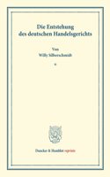 Die Entstehung Des Deutschen Handelsgerichts