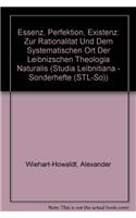 Essenz, Perfektion, Existenz: Zur Rationalitat Und Dem Systematischen Ort Der Leibnizschen Theologia Naturalis(25 Studia Leibnitiana - Sonderhefte)